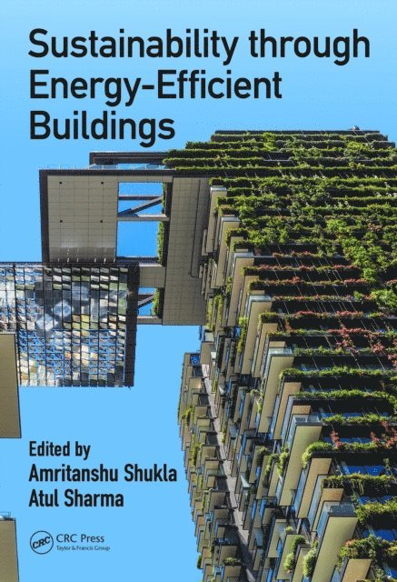 Atul Sharma, Amritanshu Shukla - Sustainability through Energy-Efficient Buildings, E-bok
