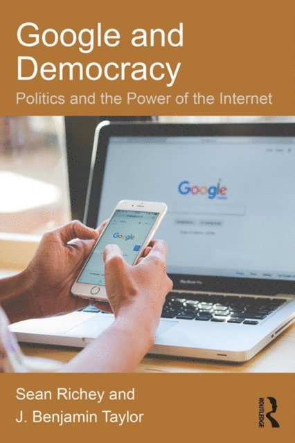J. Benjamin Taylor, Sean Richey - Google and Democracy, E-bok