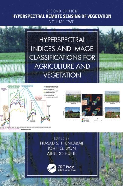 Alfredo Huete, John G. Lyon, Prasad S. Thenkabail - Hyperspectral Indices and Image Classifications for Agriculture and Vegetation, E-bok