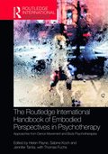 Routledge International Handbook of Embodied Perspectives in Psychotherapy