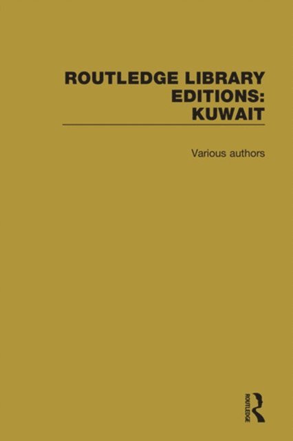Various Authors - Routledge Library Editions: Kuwait, E-bok