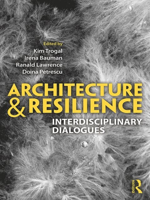 Doina Petrescu, Ranald Lawrence, Irena Bauman, Kim Trogal - Architecture and Resilience, E-bok
