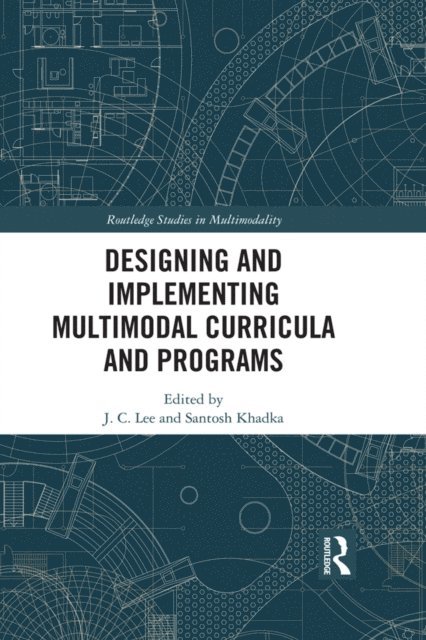Santosh Khadka, J. C. Lee - Designing and Implementing Multimodal Curricula and Programs, E-bok