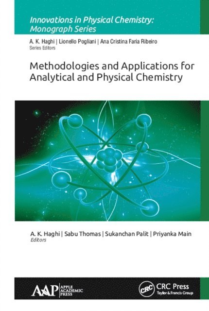 Priyanka Main, Sukanchan Palit, Sabu Thomas, A. K. Haghi - Methodologies and Applications for Analytical and Physical Chemistry, E-bok