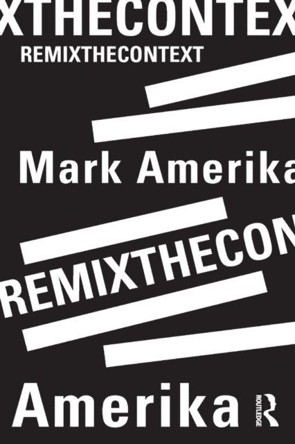 Mark Amerika - remixthecontext, E-bok
