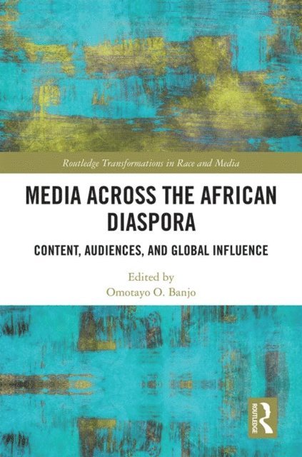 Omotayo O. Banjo - Media Across the African Diaspora, E-bok