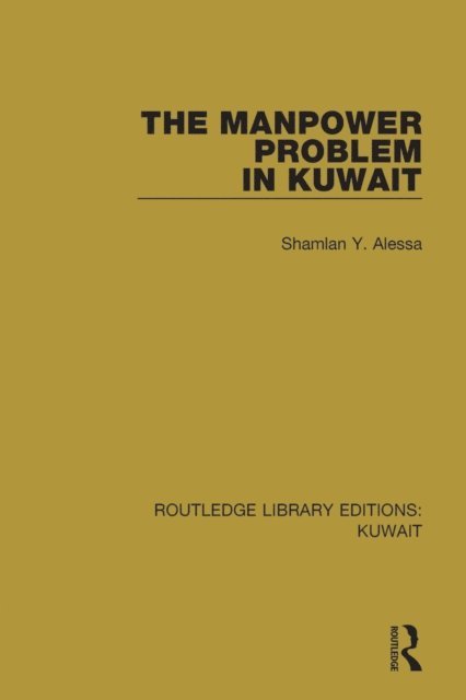 Shamlan Y. Alessa - Manpower Problem in Kuwait, E-bok