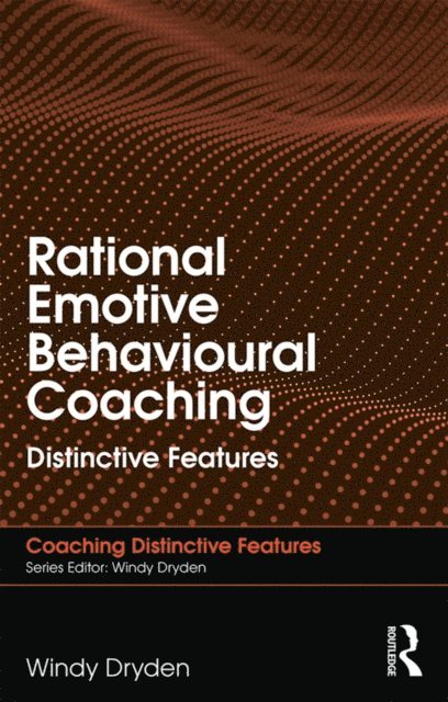 Windy Dryden - Rational Emotive Behavioural Coaching, E-bok