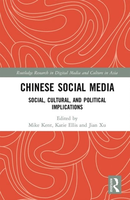 Jian Xu, Katie Ellis, Mike Kent - Chinese Social Media, E-bok