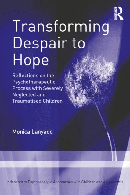 Monica Lanyado - Transforming Despair to Hope, E-bok