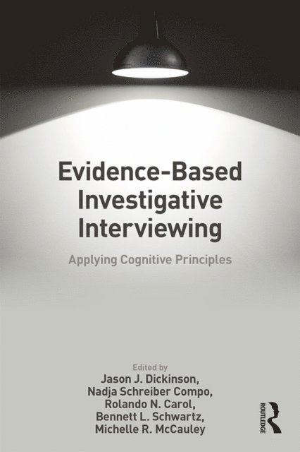 Michelle McCauley, Bennett L. Schwartz, Rolando Carol, Nadja Schreiber Compo, Jason J. Dickinson - Evidence-based Investigative Interviewing, E-bok