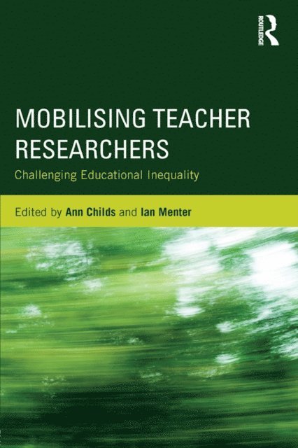 Ian Menter, Ann Childs - Mobilising Teacher Researchers, E-bok