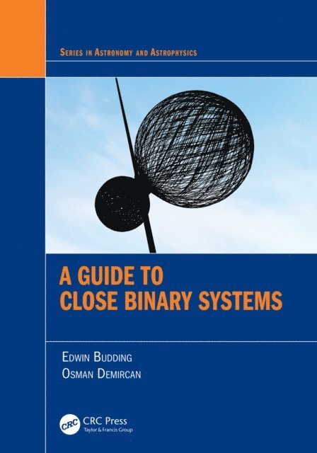 Osman Demircan, Edwin Budding - Guide to Close Binary Systems, E-bok