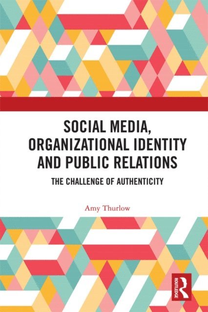 Amy Thurlow - Social Media, Organizational Identity and Public Relations, E-bok