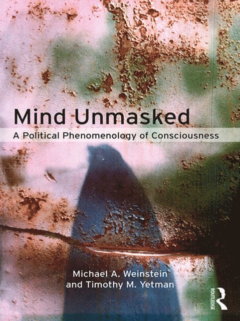 Timothy M. Yetman, Michael A. Weinstein - Mind Unmasked, E-bok