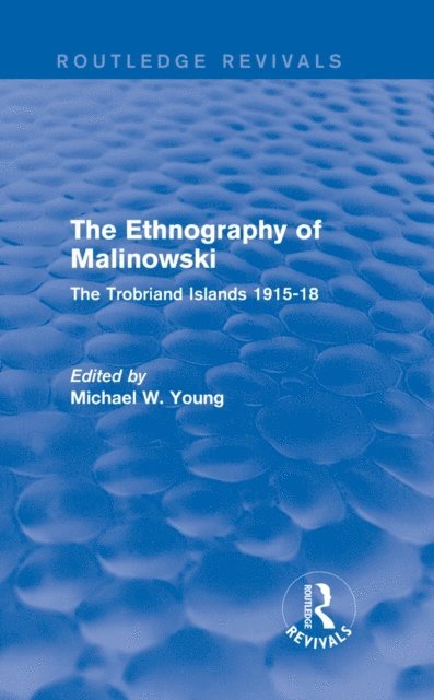 Michael W. Young - Routledge Revivals: The Ethnography of Malinowski (1979), E-bok