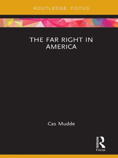Cas Mudde - Far Right in America, E-bok