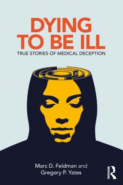 Gregory P. Yates, Marc D. Feldman - Dying to be Ill, E-bok. Tillgänglighet: Lägg i varukorg