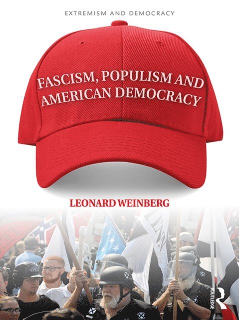 Leonard Weinberg - Fascism, Populism and American Democracy, E-bok