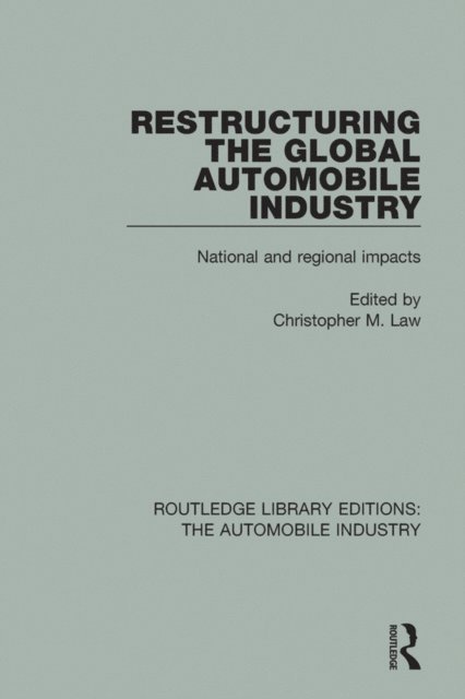 Christopher M. Law - Restructuring the Global Automobile Industry, E-bok