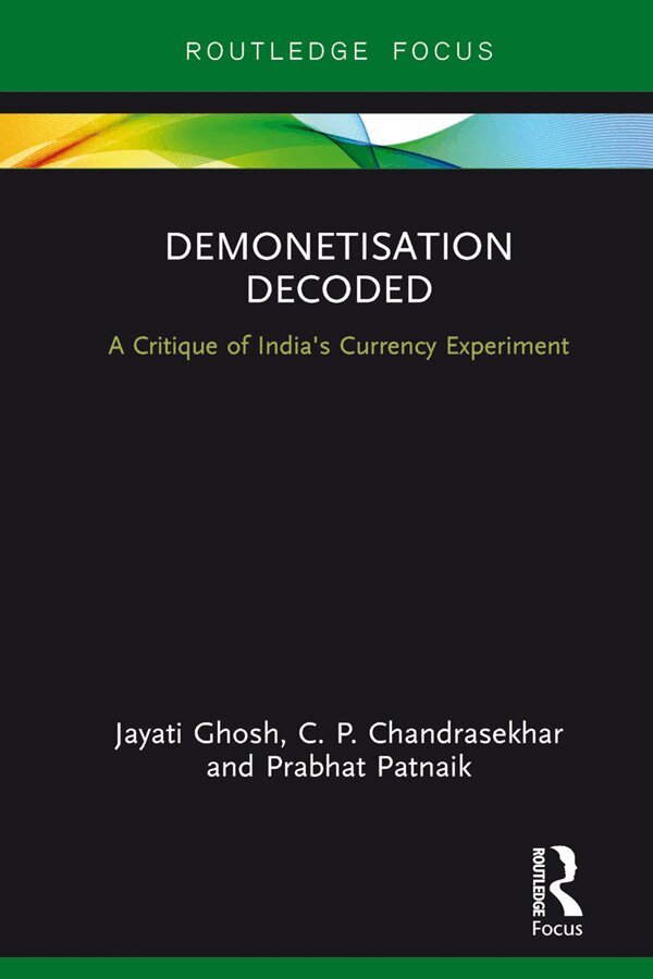 Jayati Ghosh, C. P. Chandrasekhar, Prabhat Patnaik - Demonetisation Decoded, E-bok