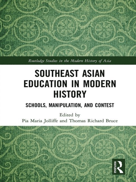 Thomas Bruce, Pia Jolliffe - Southeast Asian Education in Modern History, E-bok