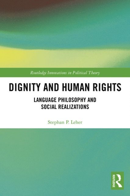 Stephan P. Leher - Dignity and Human Rights, E-bok