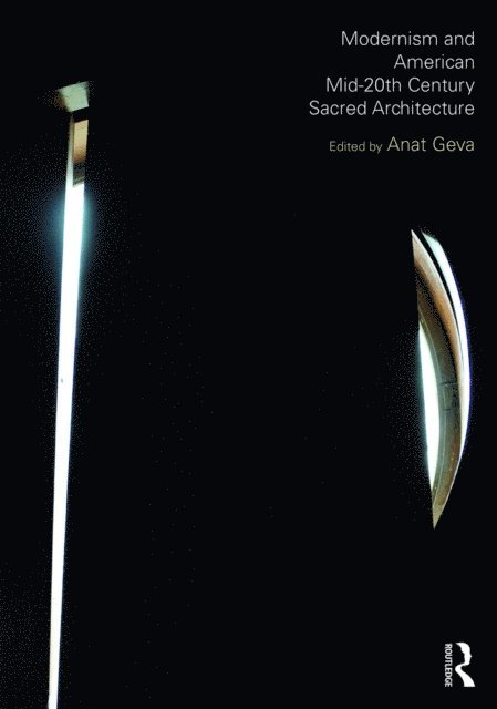 Anat Geva - Modernism and American Mid-20th Century Sacred Architecture, E-bok