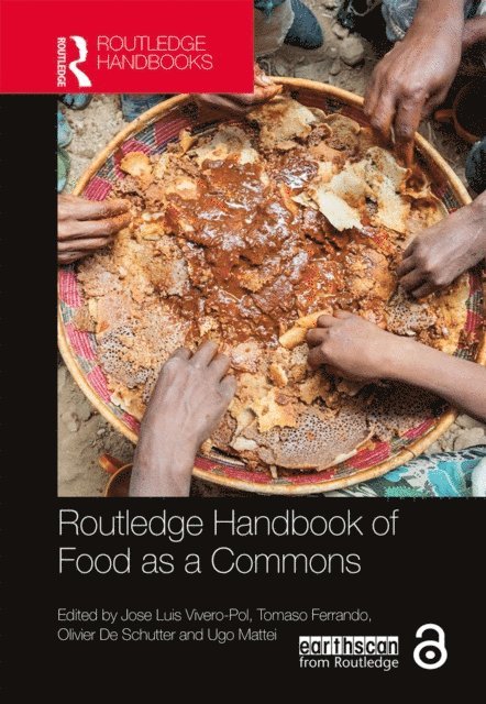 Ugo Mattei, Olivier De Schutter, Tomaso Ferrando, Jose Luis Vivero-Pol - Routledge Handbook of Food as a Commons, E-bok