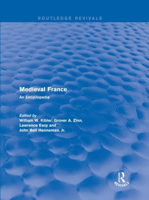 Grover A. Zinn, William W. Kibler - Routledge Revivals: Medieval France (1995), E-bok