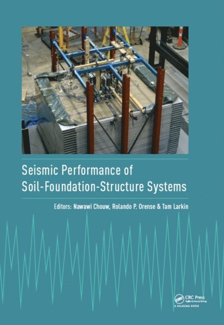 Tam Larkin, Rolando P. Orense, Nawawi Chouw - Seismic Performance of Soil-Foundation-Structure Systems, E-bok