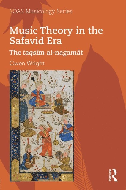 Owen Wright - Music Theory in the Safavid Era, E-bok