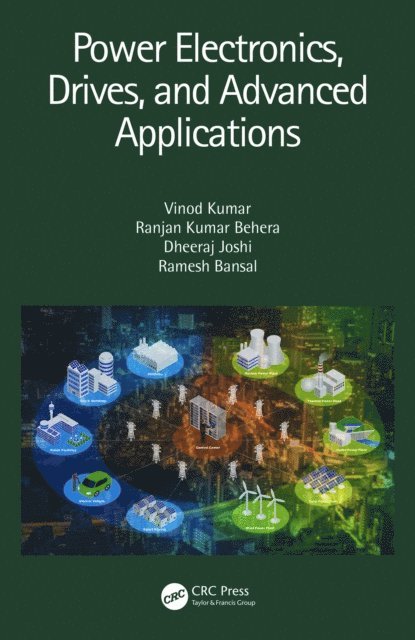Ramesh Bansal, Dheeraj Joshi, Ranjan Kumar Behera, Vinod Kumar - Power Electronics, Drives, and Advanced Applications, E-bok