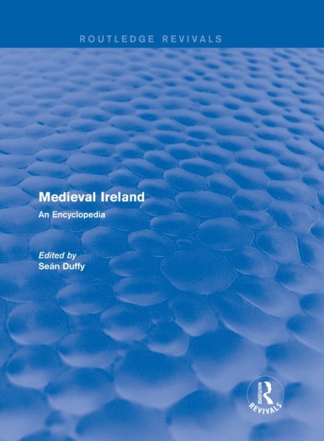 Sean Duffy - Routledge Revivals: Medieval Ireland (2005), E-bok