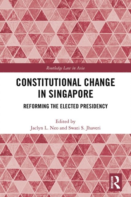 Swati Jhaveri, Jaclyn Neo - Constitutional Change in Singapore, E-bok