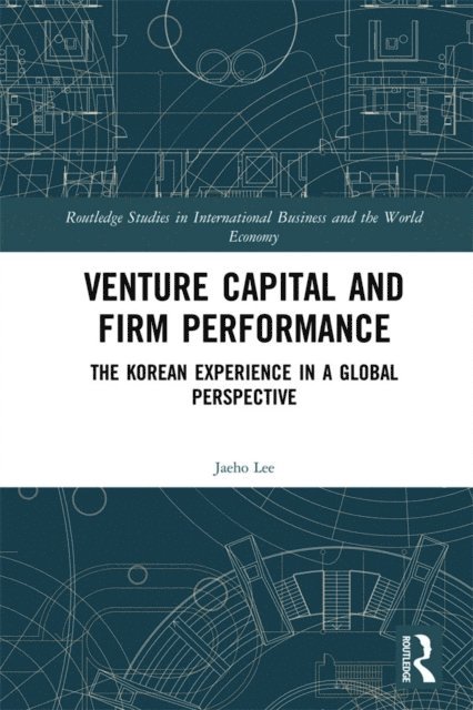 Jaeho Lee - Venture Capital and Firm Performance, E-bok