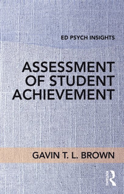 Gavin T. L. Brown - Assessment of Student Achievement, E-bok