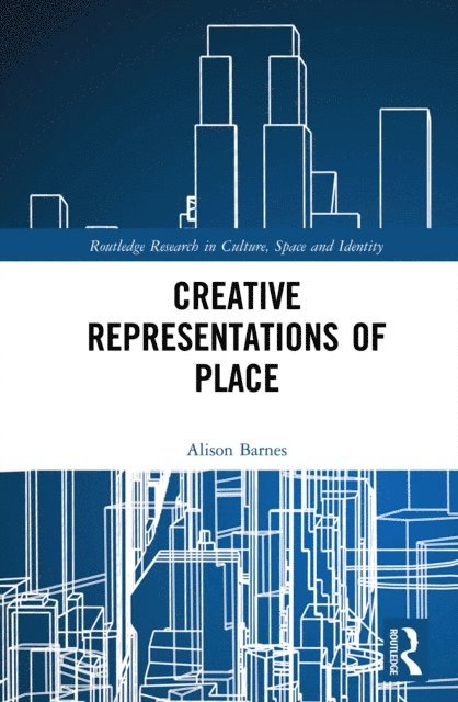 Alison Barnes - Creative Representations of Place, E-bok