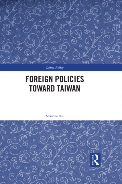 Shaohua Hu - Foreign Policies toward Taiwan, E-bok