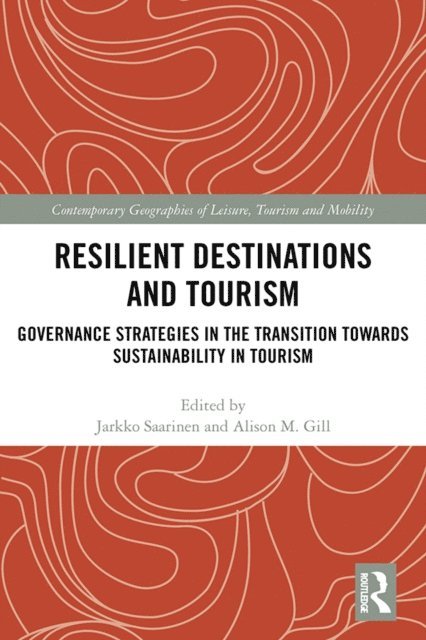 Alison M. Gill, Jarkko Saarinen - Resilient Destinations and Tourism, E-bok