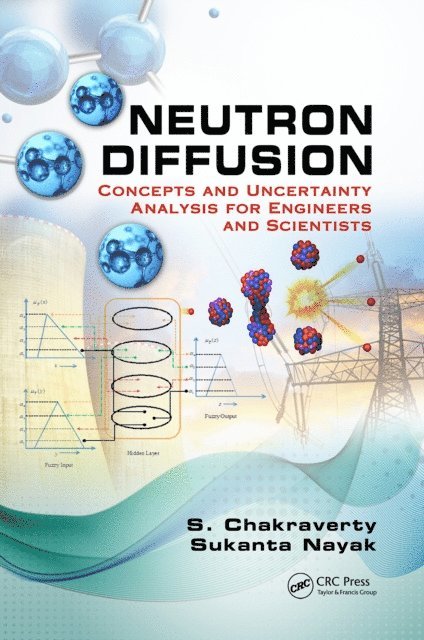 Sukanta Nayak, S. Chakraverty - Neutron Diffusion, E-bok