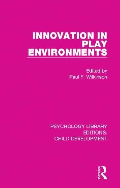 Paul F. Wilkinson - Innovation in Play Environments, E-bok