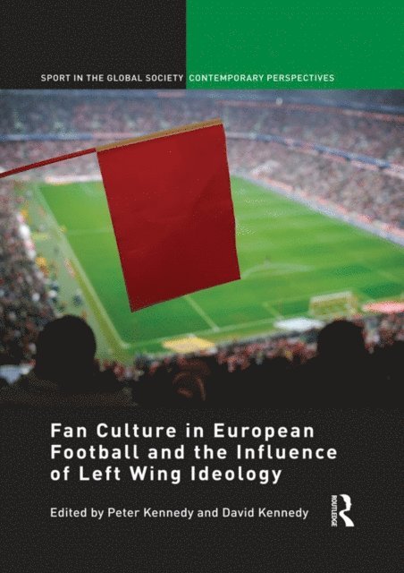 David Kennedy, Peter Kennedy - Fan Culture in European Football and the Influence of Left Wing Ideology, E-bok
