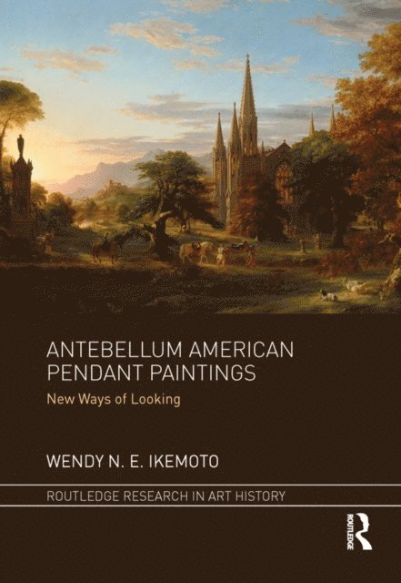Wendy N. E. Ikemoto - Antebellum American Pendant Paintings, E-bok
