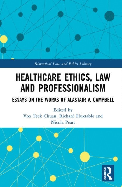 Nicola Peart, Richard Huxtable, Voo Teck Chuan - Healthcare Ethics, Law and Professionalism, E-bok