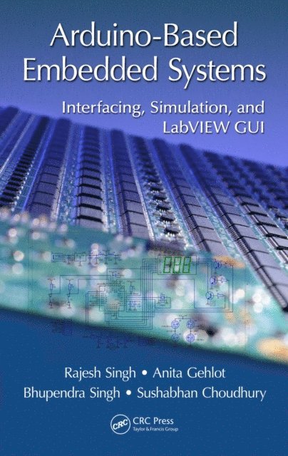 Sushabhan Choudhury, Bhupendra Singh, Anita Gehlot, Rajesh Singh - Arduino-Based Embedded Systems, E-bok