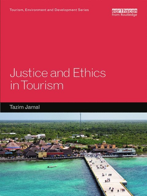 Tazim Jamal - Justice and Ethics in Tourism, E-bok