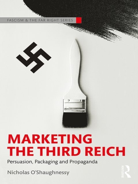 Nicholas O'Shaughnessy - Marketing the Third Reich, E-bok
