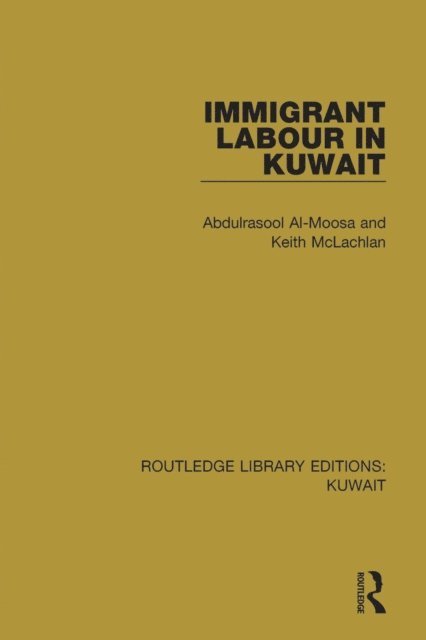 Keith Mclachlan, Abdulrasool Al-Moosa - Immigrant Labour in Kuwait, E-bok