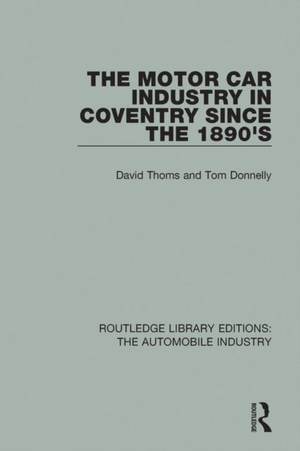 Tom Donnelly, David Thoms - Motor Car Industry in Coventry Since the 1890's, E-bok